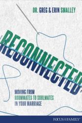  Reconnected: Moving from Roommates to Soulmates in Marriage 