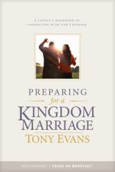  Preparing for a Kingdom Marriage: A Couple\'s Workbook to Connecting with God\'s Purpose 