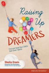  Raising Up Dreamers: Find and Grow Your Child\'s God-Given Talents 