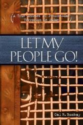  Let My People Go: A True Account of Present-Day Terrorism in Sudan 