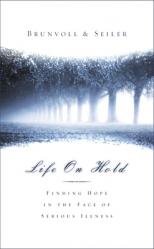  Life on Hold: Finding Hope in the Face of Serious Illness 