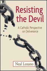  Resisting the Devil: A Catholic Perspective on Deliverance 