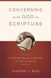  Conversing With God In Scripture: A Contemporary Approach To Lectio Divina 