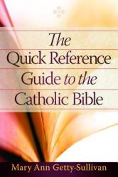  The Quick Reference Guide to the Catholic Bible 