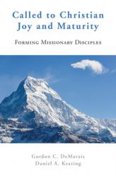  Called to Christian Joy and Maturity: Forming Missionary Disciples 