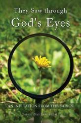  They Saw Through God\'s Eyes: An Invitation from Mary and the Saints 