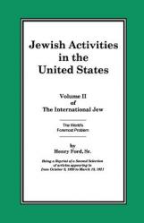  The International Jew Volume II: Jewish Activities in the United States 
