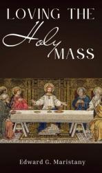  Loving the Holy Mass 