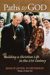  Paths to God: Building a Christian Life in the 21st Century 