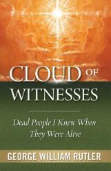  Cloud of Witnesses: Dead People I Knew When They Were Alive 