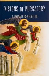  Visions of Purgatory: A Private Revelation 
