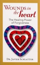  Wounds in the Heart: The Healing Power of Forgiveness 