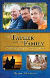  The Father and His Family: A Guidebook for Aspiring, New, and Experienced Fathers 