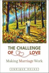  The Challenge of Love: Making Marriage Work 