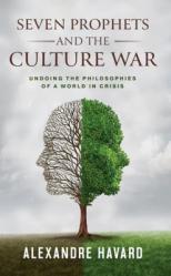  Seven Prophets and the Culture War: Undoing the Philosophies of a World in Crisis 