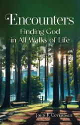  Encounters: Finding God in All Walks of Life 