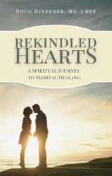  Rekindled Hearts: A Spiritual Journey to Marital Healing 