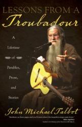  Lessons from a Troubadour: A Lifetime of Parables, Prose, and Stories 