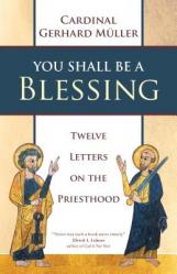  You Shall Be a Blessing: Twelve Letters on the Priesthood 