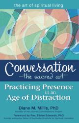  Conversation--The Sacred Art: Practicing Presence in an Age of Distraction 