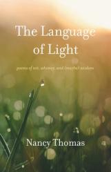  The Language of Light: Poems of Wit, Whimsy, and (Maybe) Wisdom 