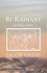  Be Radiant: A Sonata Pome 