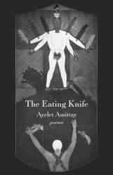  The Eating Knife: Poems 