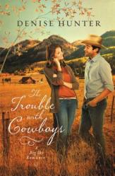  The Trouble with Cowboys: A Clean and Wholesome Romance with a Cowboy Hero 