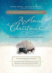  An Amish Christmas: December in Lancaster County: Four Amish Christmas Novellas 