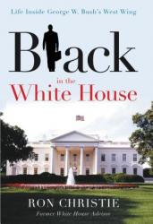  Black in the White House: Life Inside George W. Bush\'s West Wing 