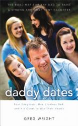  Daddy Dates: Four Daughters, One Clueless Dad, and His Quest to Win Their Hearts 