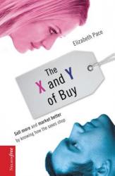  The X and Y of Buy: Sell More and Market Better by Knowing How the Sexes Shop (Nelsonfree) 