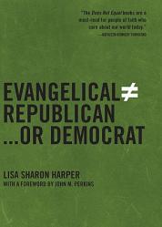  Evangelical Does Not Equal Republican...or Democrat 