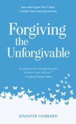  Forgiving the Unforgivable: Seventy Times Seven 