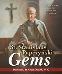  St. Stanislaus Papczynski Gems: Daily Wisdom from the Founder of the Marians 