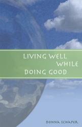  Living Well While Doing Good 