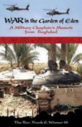  War in the Garden of Eden: A Military Chaplain\'s Memoir from Baghdad 