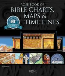  Rose Book of Bible Charts, Maps and Time Lines 