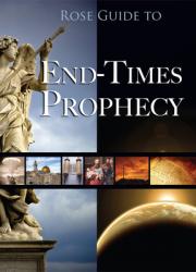  Rose Guide to End-Times Prophecy 