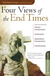  Four Views of the End Times Participant Guide 