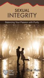  Sexual Integrity: Balancing Your Passion with Purity 