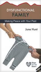  Dysfunctional Family: Making Peace with Your Past 