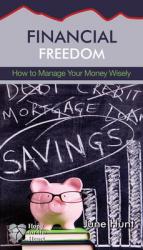  Financial Freedom: How to Manage Your Money Wisely 