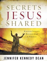  Secrets Jesus Shared: Kingdom Insights Revealed Through the Parables 