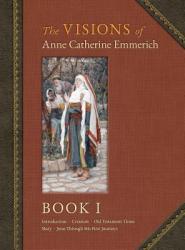  The Visions of Anne Catherine Emmerich (Deluxe Edition): Book I 