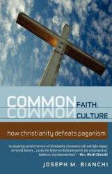  Common Faith, Common Culture: How Christianity Defeats Paganism 