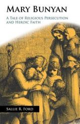  Mary Bunyan: A Tale of Religious Persecution and Heroic Faith 