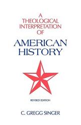  A Theological Interpretation of American History: Revised Edition 