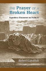 The Prayer of a Broken Heart: Expository Discourses on Psalm 51 