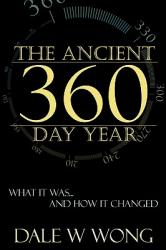  The Ancient 360 Day Year: What It Was... How It Changed 